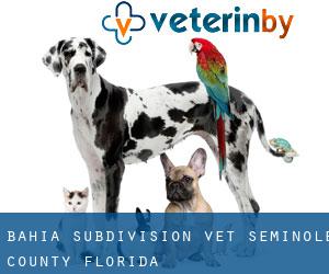 Bahia Subdivision vet (Seminole County, Florida)